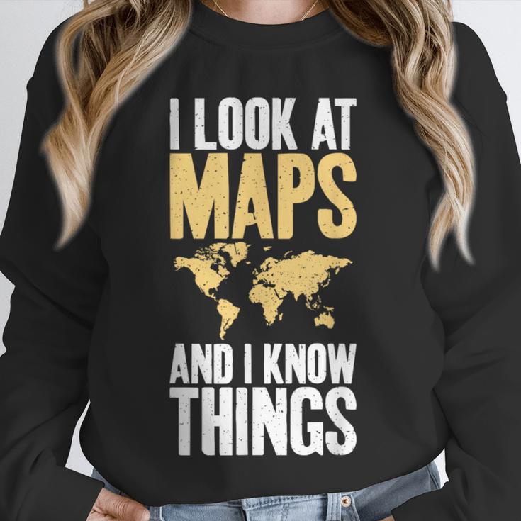 I Look At Maps And i Know Things Teacher Geographer Unisex Sweatshirt, novelty gifts, funny gifts
