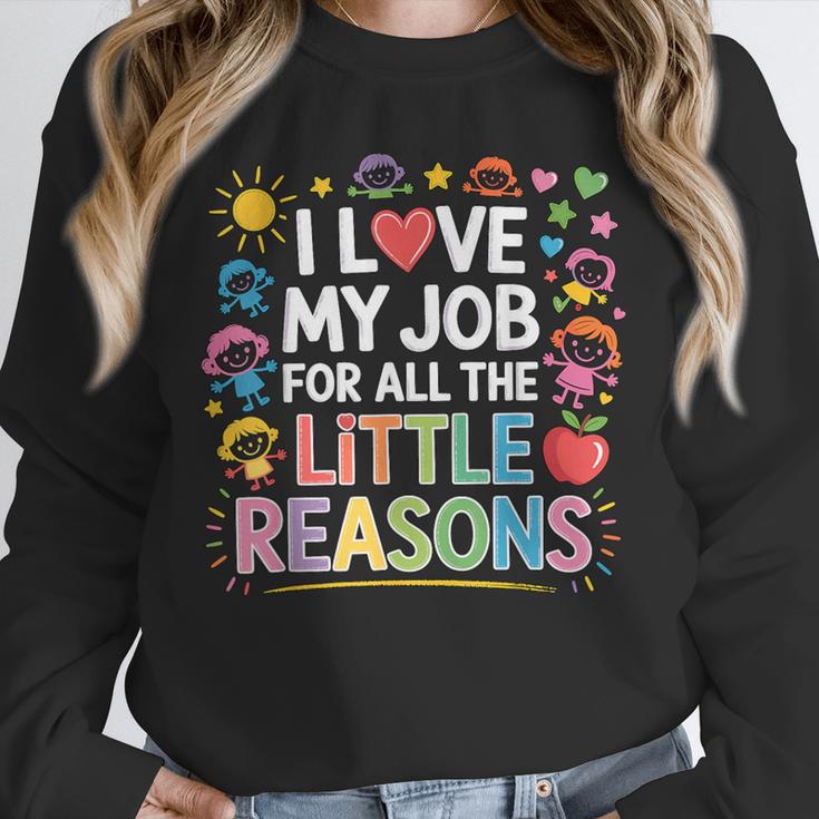 I Love My Job For All The Little Reasons Teacher Unisex Sweatshirt, novelty gifts, funny gifts