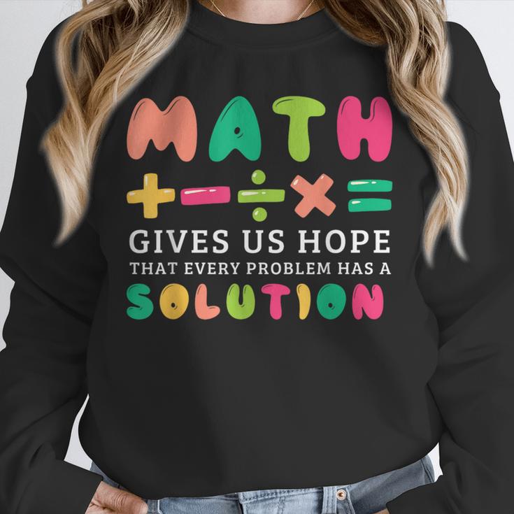 Math Gives Us Hope That Every Problem Has A Solution Teacher For Men Women Girls Kids Unisex Sweatshirt, novelty gifts, funny gifts