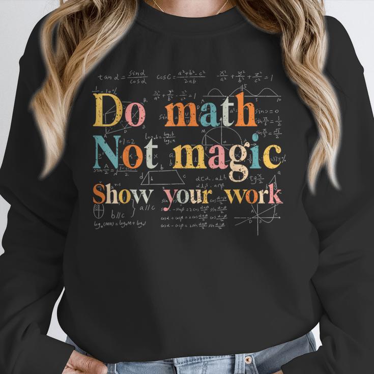 Do Math Not Magic Show Your Work Maths Teacher Student Unisex Sweatshirt, novelty gifts, funny gifts Do Math Not Magic Show Your Work Maths Teacher Student Unisex Sweatshirt, novelty gifts, funny gifts
