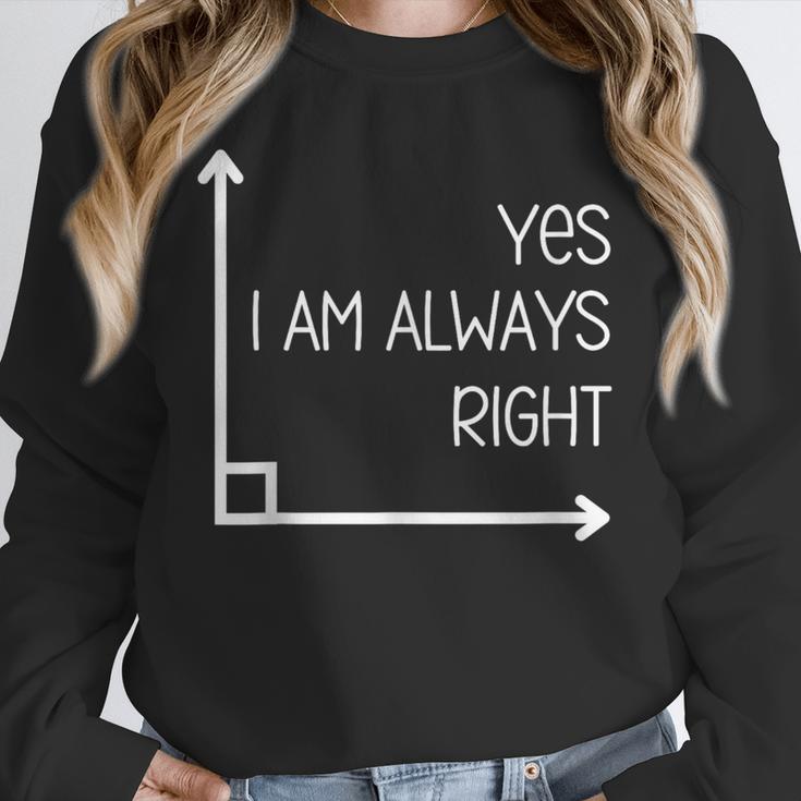 Math Teacher Geometry Angle Pun I'm Yes Always Right Unisex Sweatshirt, novelty gifts, funny gifts