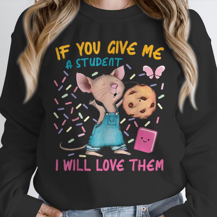 Mouse Teacher If You Give Me A Student I Will Love Them Unisex Sweatshirt, novelty gifts, funny gifts Mouse Teacher If You Give Me A Student I Will Love Them Unisex Sweatshirt, novelty gifts, funny gifts