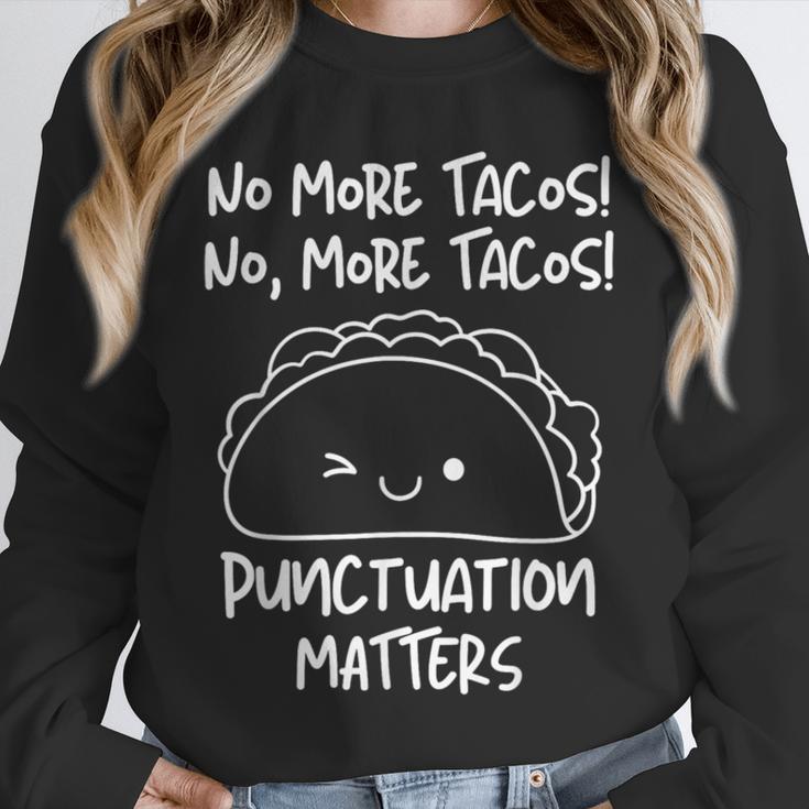 No More Tacos Punctuation Matters Taco English Teacher Unisex Sweatshirt, novelty gifts, funny gifts No More Tacos Punctuation Matters Taco English Teacher Unisex Sweatshirt, novelty gifts, funny gifts