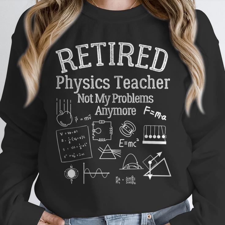 Not My Problems Anymore Retired Physics Teacher Unisex Sweatshirt, novelty gifts, funny gifts Not My Problems Anymore Retired Physics Teacher Unisex Sweatshirt, novelty gifts, funny gifts
