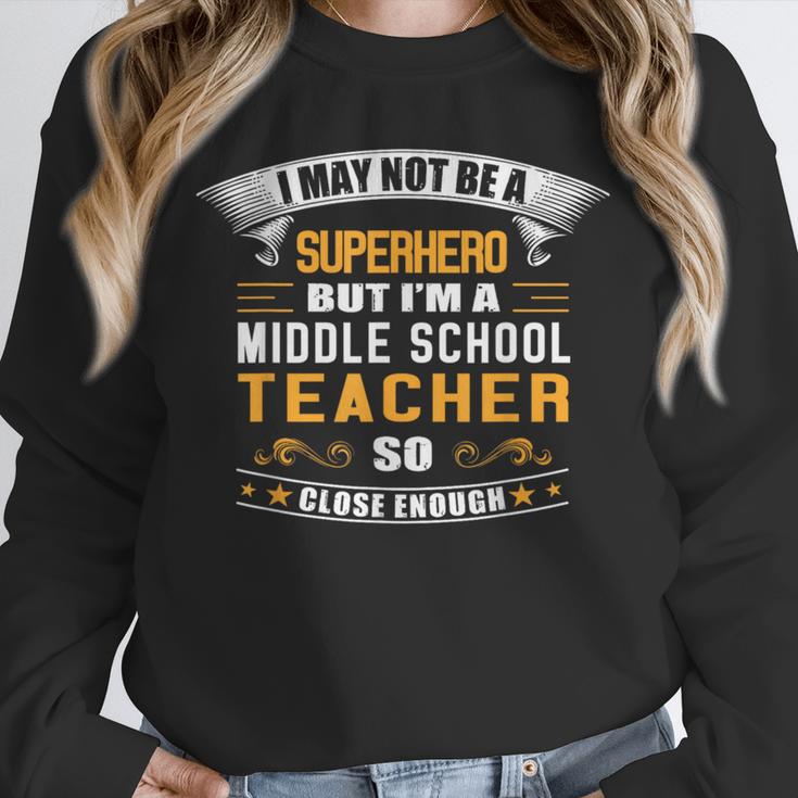 Not Superhero But Middle School Teacher For Men Women Unisex Sweatshirt, novelty gifts, funny gifts