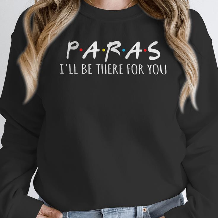 Paras I'Ll Be There For You Teacher Unisex Sweatshirt, novelty gifts, funny gifts Paras I'Ll Be There For You Teacher Unisex Sweatshirt, novelty gifts, funny gifts