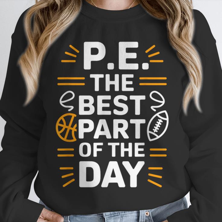 PE School Gym Teacher PE The Bests Part Of The Day Unisex Sweatshirt, novelty gifts, funny gifts