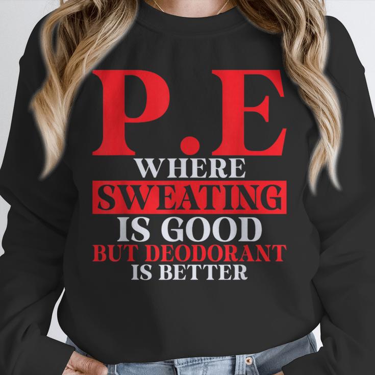 PE Where Sweating Is Good But Deodorant Is Better PE Teacher Unisex Sweatshirt, novelty gifts, funny gifts