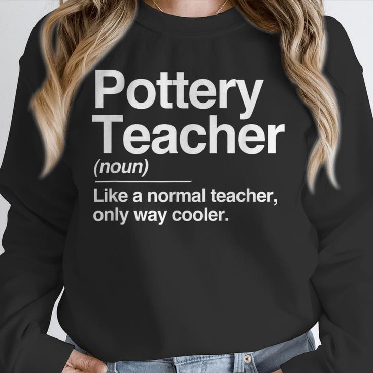 Pottery Teacher Definition Normal Only Cooler Ceramics Unisex Sweatshirt, novelty gifts, funny gifts Pottery Teacher Definition Normal Only Cooler Ceramics Unisex Sweatshirt, novelty gifts, funny gifts