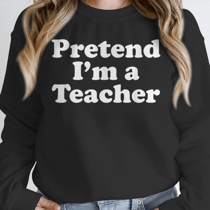 Pretend I'm A Teacher Lazy Easy Halloween Costume Unisex Sweatshirt, novelty gifts, funny gifts Pretend I'm A Teacher Lazy Easy Halloween Costume Unisex Sweatshirt, novelty gifts, funny gifts