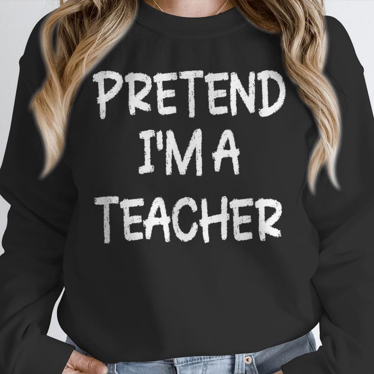 Pretend I'm a Teacher Lazy Last Minute Halloween Costume Unisex Sweatshirt, novelty gifts, funny gifts Pretend I'm a Teacher Lazy Last Minute Halloween Costume Unisex Sweatshirt, novelty gifts, funny gifts