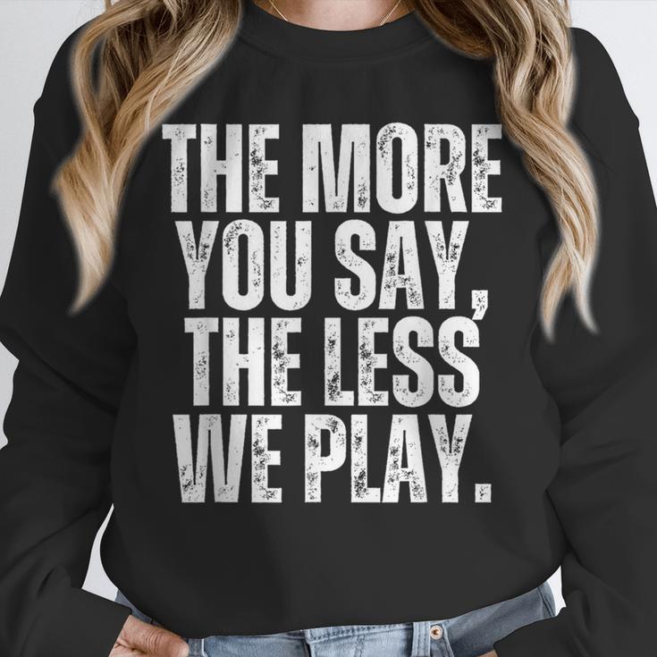 The More You Say The Less We Play Men Women PE Teacher Unisex Sweatshirt, novelty gifts, funny gifts The More You Say The Less We Play Men Women PE Teacher Unisex Sweatshirt, novelty gifts, funny gifts