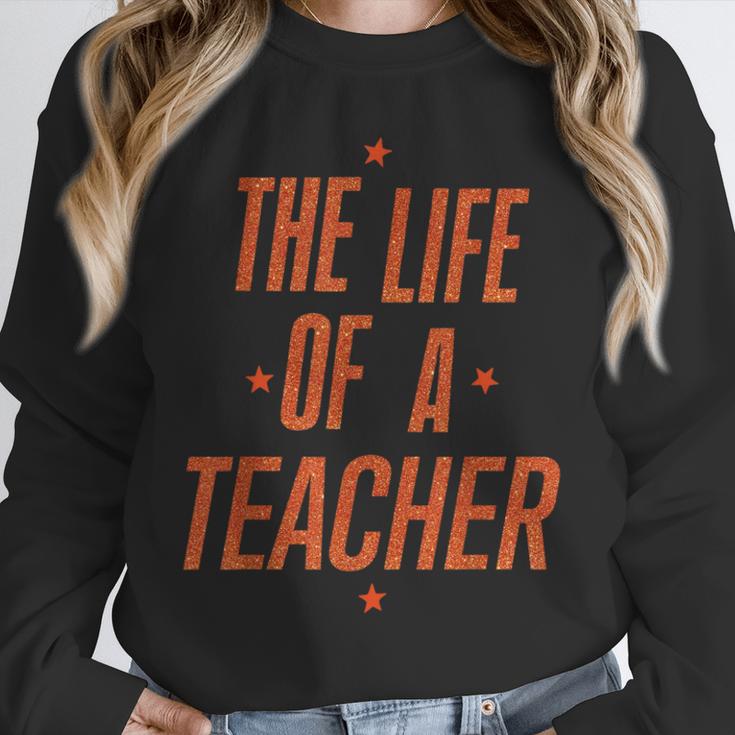 School Teachers Day The Life Of A Teacher Teaching Unisex Sweatshirt, novelty gifts, funny gifts School Teachers Day The Life Of A Teacher Teaching Unisex Sweatshirt, novelty gifts, funny gifts