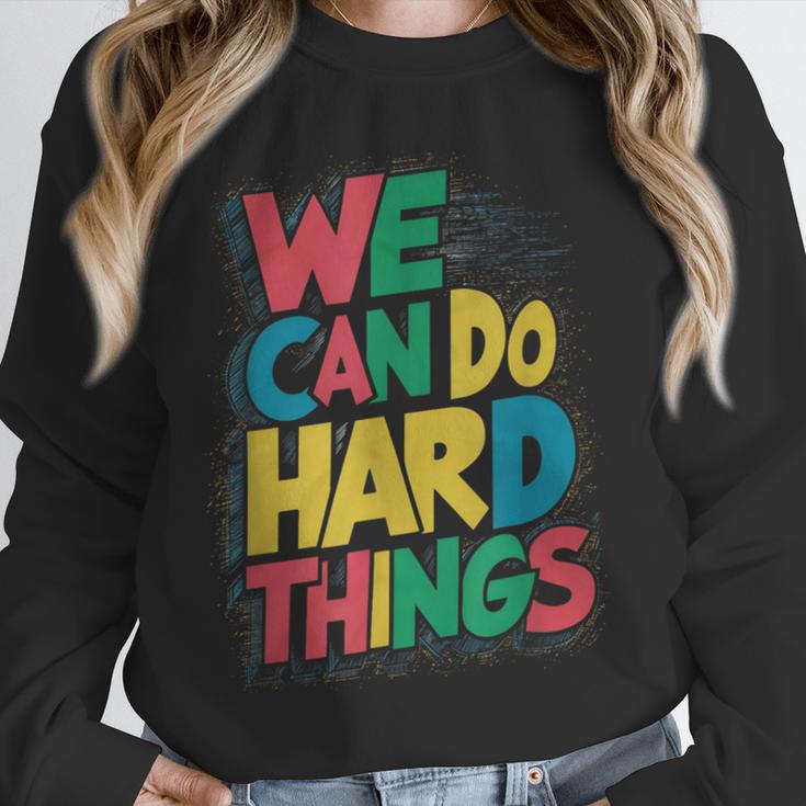 School Teachers Motivational Quote We Can Do Hard Things Men Women Kids Unisex Sweatshirt, novelty gifts, funny gifts School Teachers Motivational Quote We Can Do Hard Things Men Women Kids Unisex Sweatshirt, novelty gifts, funny gifts