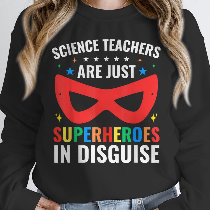 Science Teachers Are Just Superheroes In Disguise Women Men Unisex Sweatshirt, novelty gifts, funny gifts