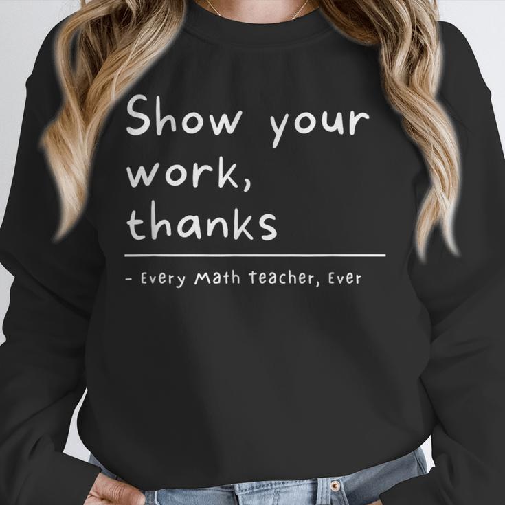 Show Your Work Thanks Math Teacher Unisex Sweatshirt, novelty gifts, funny gifts Show Your Work Thanks Math Teacher Unisex Sweatshirt, novelty gifts, funny gifts