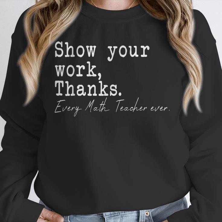 Show Your Work Thanks Math Teacher Unisex Sweatshirt, novelty gifts, funny gifts Show Your Work Thanks Math Teacher Unisex Sweatshirt, novelty gifts, funny gifts