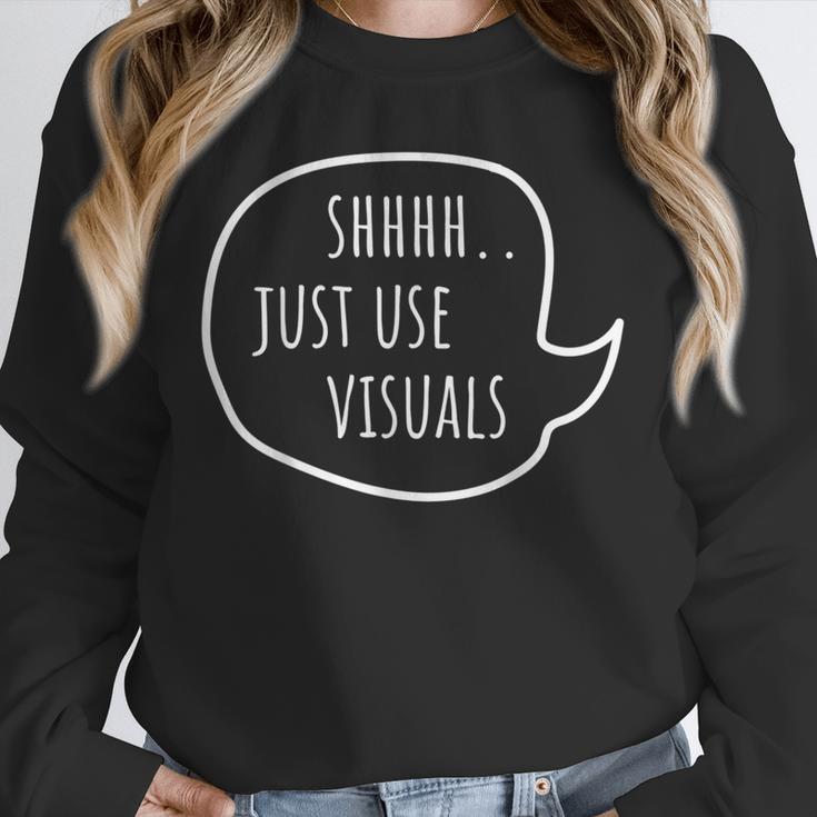 Special Education Teacher- SPED Shhh Just Use Visuals For Men Women Unisex Sweatshirt, novelty gifts, funny gifts