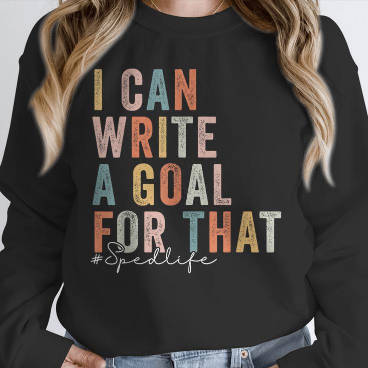 Special Education Teacher I Can Write A Goal For That Sped Unisex Sweatshirt, novelty gifts, funny gifts Special Education Teacher I Can Write A Goal For That Sped Unisex Sweatshirt, novelty gifts, funny gifts