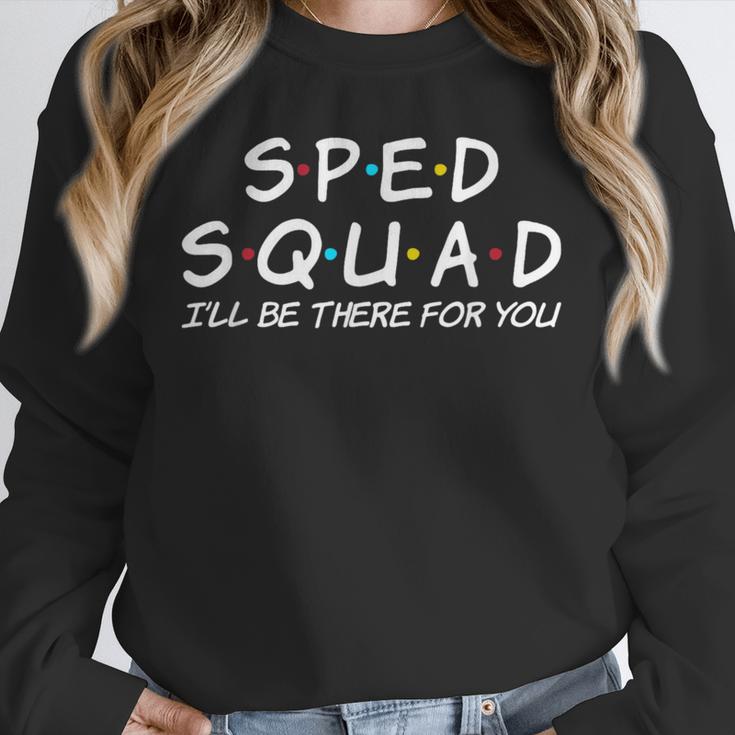 Sped Squad I'Ll Be There For You Special Education Teacher Unisex Sweatshirt, novelty gifts, funny gifts Sped Squad I'Ll Be There For You Special Education Teacher Unisex Sweatshirt, novelty gifts, funny gifts