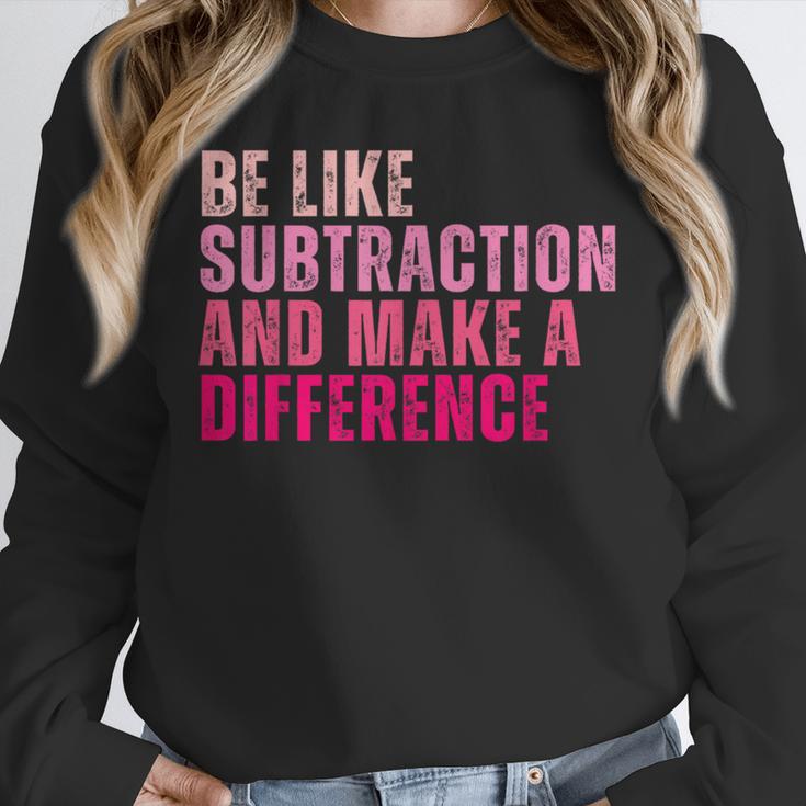 Be Like Subtraction And Make A Difference Math Teacher Unisex Sweatshirt, novelty gifts, funny gifts Be Like Subtraction And Make A Difference Math Teacher Unisex Sweatshirt, novelty gifts, funny gifts
