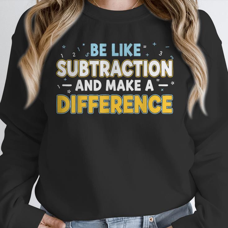 Be Like Subtraction And Make A Difference Teachers Unisex Sweatshirt, novelty gifts, funny gifts Be Like Subtraction And Make A Difference Teachers Unisex Sweatshirt, novelty gifts, funny gifts