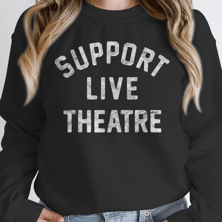Support Live Theatre Drama Club Actor Actress Drama Teacher Unisex Sweatshirt, novelty gifts, funny gifts Support Live Theatre Drama Club Actor Actress Drama Teacher Unisex Sweatshirt, novelty gifts, funny gifts