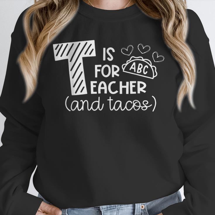 T Is For Teacher And Tacos For Teacher & Tacos Lovers Men Women Girls Kids Unisex Sweatshirt, novelty gifts, funny gifts T Is For Teacher And Tacos For Teacher & Tacos Lovers Men Women Girls Kids Unisex Sweatshirt, novelty gifts, funny gifts