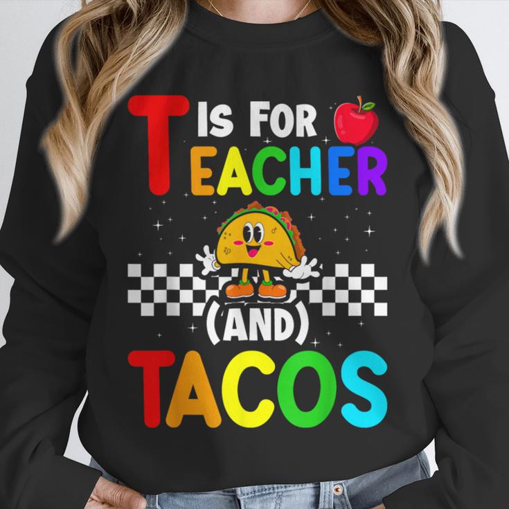 T Is For Teacher And Tacos For Teacher & Tacos Lovers Unisex Sweatshirt, novelty gifts, funny gifts