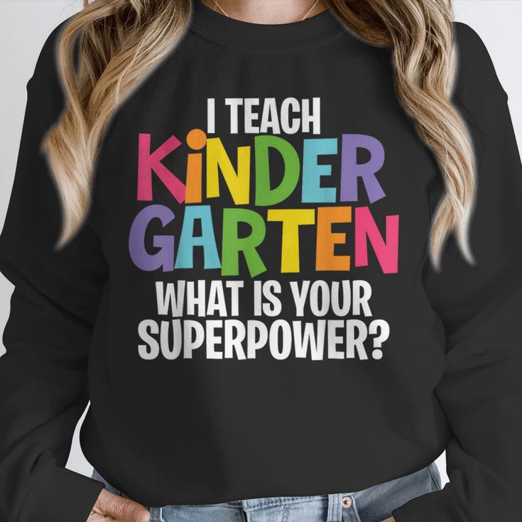 I Teach Kindergarten What Is Your Superpower Teacher Unisex Sweatshirt, novelty gifts, funny gifts I Teach Kindergarten What Is Your Superpower Teacher Unisex Sweatshirt, novelty gifts, funny gifts