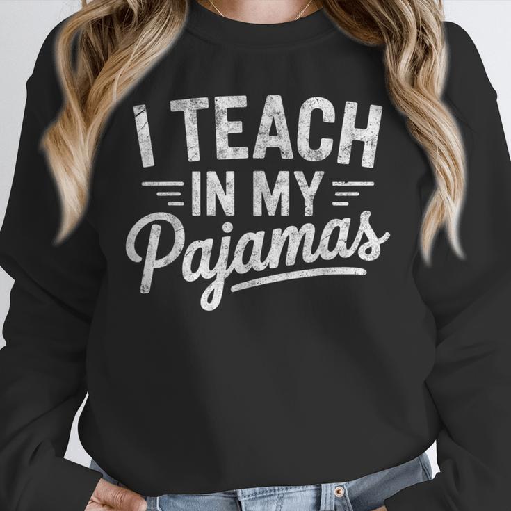 I Teach In My Pajamas Teacher Teacher's Day Humor Tee Unisex Sweatshirt, novelty gifts, funny gifts I Teach In My Pajamas Teacher Teacher's Day Humor Tee Unisex Sweatshirt, novelty gifts, funny gifts