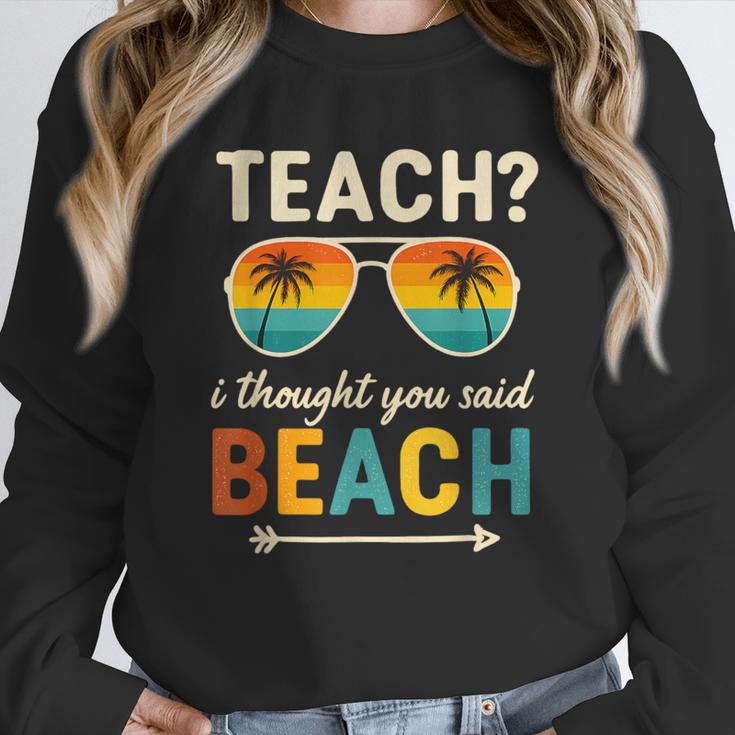 Teach I Thought You Said Beach Teacher Summer Vacation Unisex Sweatshirt, novelty gifts, funny gifts Teach I Thought You Said Beach Teacher Summer Vacation Unisex Sweatshirt, novelty gifts, funny gifts