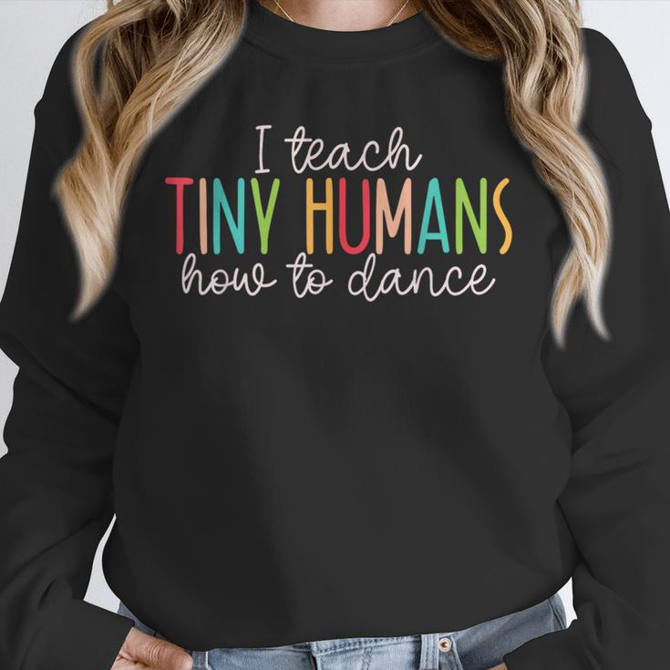 I Teach Tiny Humans How To Dance Ballet Dance Teacher Kids Unisex Sweatshirt, novelty gifts, funny gifts I Teach Tiny Humans How To Dance Ballet Dance Teacher Kids Unisex Sweatshirt, novelty gifts, funny gifts