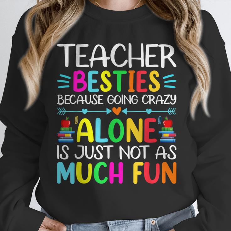 Teacher Besties Because Going Crazy Alone Is Not Fun Unisex Sweatshirt, novelty gifts, funny gifts Teacher Besties Because Going Crazy Alone Is Not Fun Unisex Sweatshirt, novelty gifts, funny gifts
