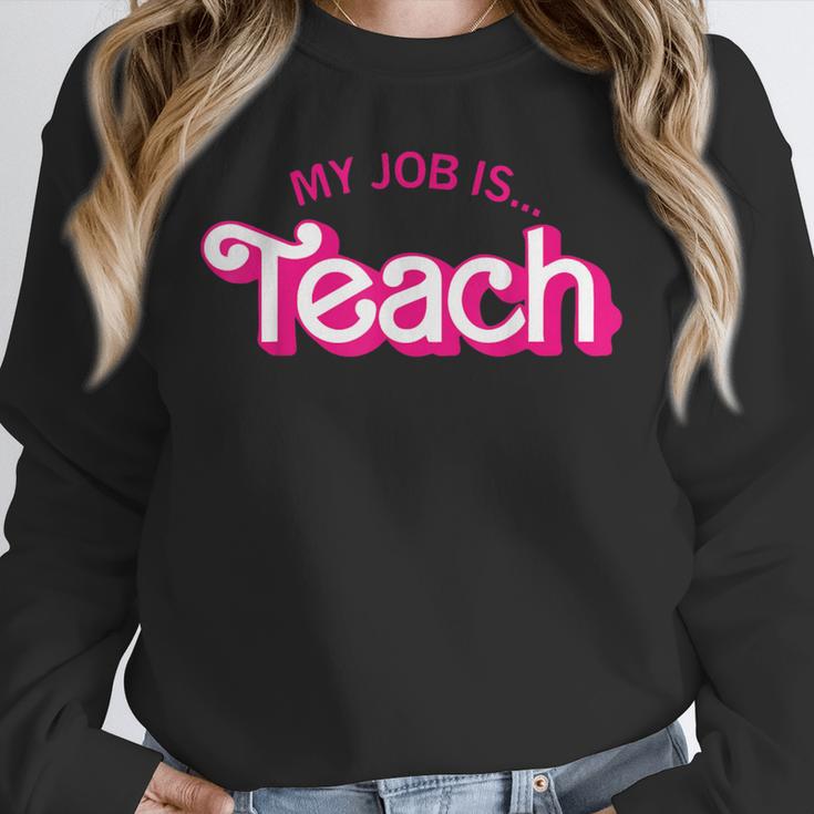Teacher Life My Job Is Teach Unisex Sweatshirt, novelty gifts, funny gifts