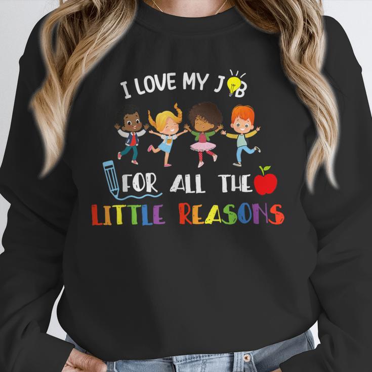 Teacher Shirt I Love My Job For All The Little Reasons Unisex Sweatshirt, novelty gifts, funny gifts