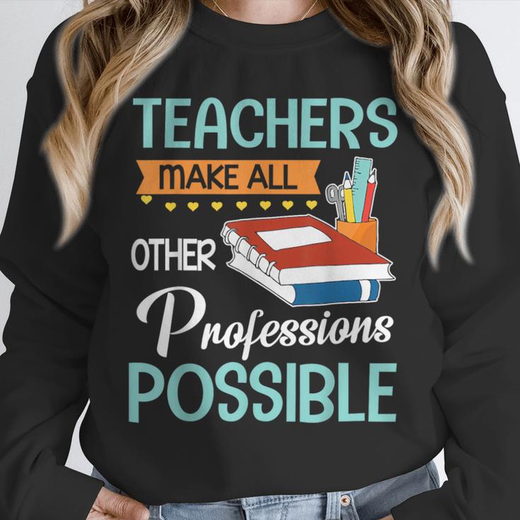 Teachers Make All Other Professions Possible Back To School For Men Women Unisex Sweatshirt, novelty gifts, funny gifts Teachers Make All Other Professions Possible Back To School For Men Women Unisex Sweatshirt, novelty gifts, funny gifts