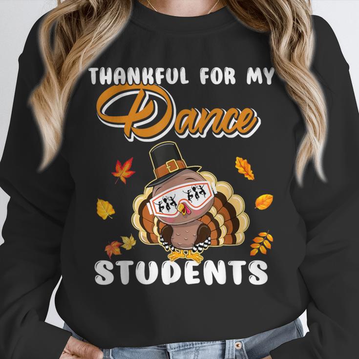 Thankful For My Dance Students Thanksgiving Turkey Teacher For Men Women Girls Kids Unisex Sweatshirt, novelty gifts, funny gifts