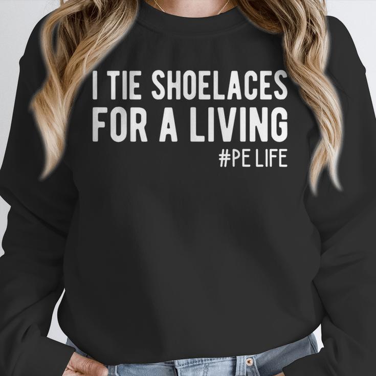 I Tie Shoelaces For a Living Elementary PE Teacher Unisex Sweatshirt, novelty gifts, funny gifts