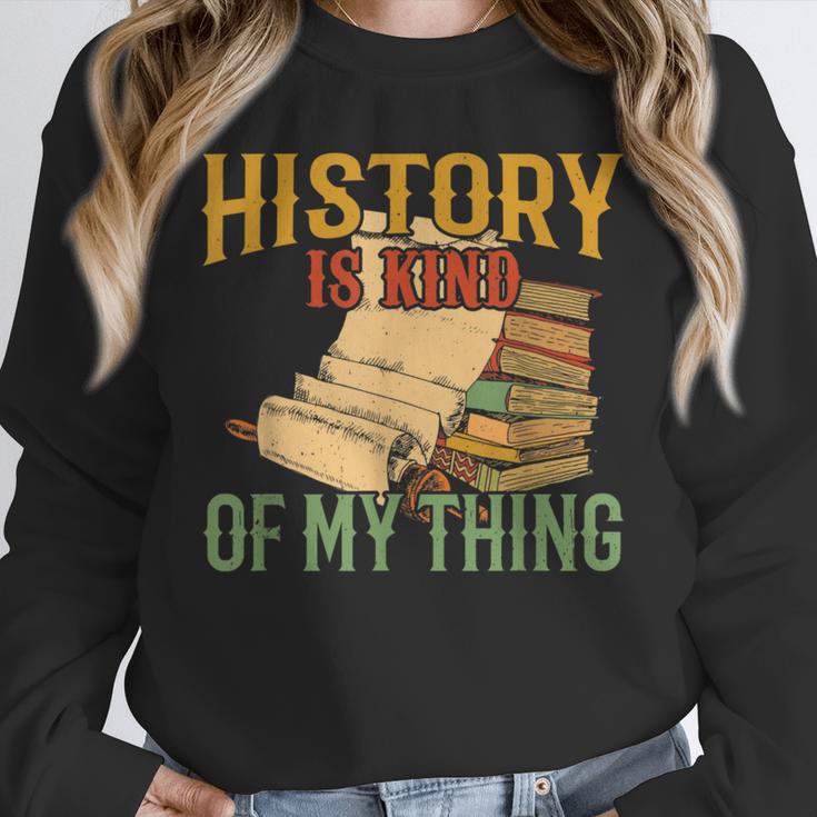 History Is Kind Of My Thing Historian Historic Teacher Job Unisex Sweatshirt, novelty gifts, funny gifts History Is Kind Of My Thing Historian Historic Teacher Job Unisex Sweatshirt, novelty gifts, funny gifts