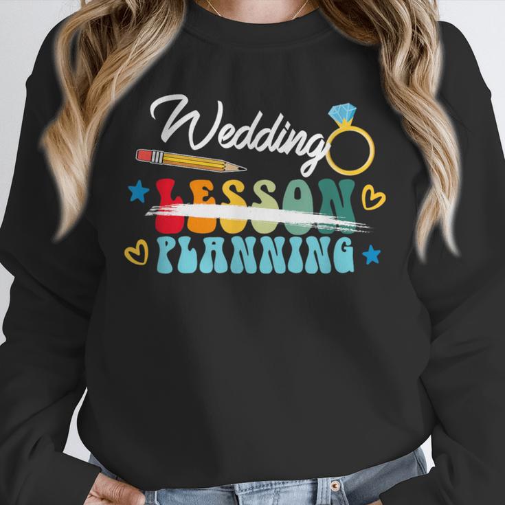 Wedding Planning Not Lesson Engaged Teacher Engagement Unisex Sweatshirt, novelty gifts, funny gifts