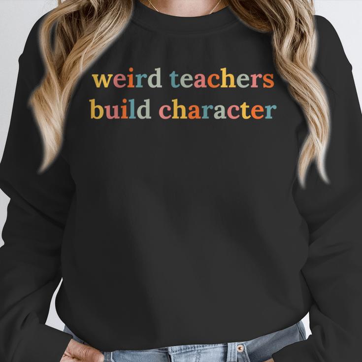 Weird Teachers Build Character Teacher Back To School Unisex Sweatshirt, novelty gifts, funny gifts