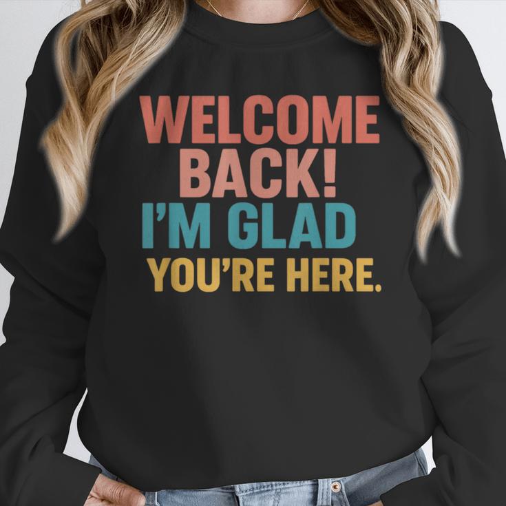 Welcome Back I'm Glad You'Re Here Retro Teacher Greeting Unisex Sweatshirt, novelty gifts, funny gifts Welcome Back I'm Glad You'Re Here Retro Teacher Greeting Unisex Sweatshirt, novelty gifts, funny gifts