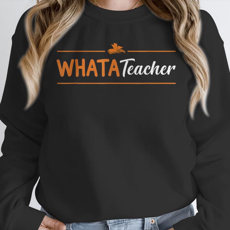 Whatateacher Shirt Teacher Lovers Unisex Sweatshirt, novelty gifts, funny gifts Whatateacher Shirt Teacher Lovers Unisex Sweatshirt, novelty gifts, funny gifts