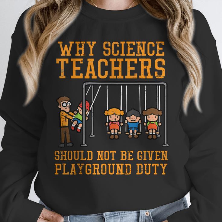 Why Science Teachers Not Given Playground Duty Men Women Unisex Sweatshirt, novelty gifts, funny gifts Why Science Teachers Not Given Playground Duty Men Women Unisex Sweatshirt, novelty gifts, funny gifts