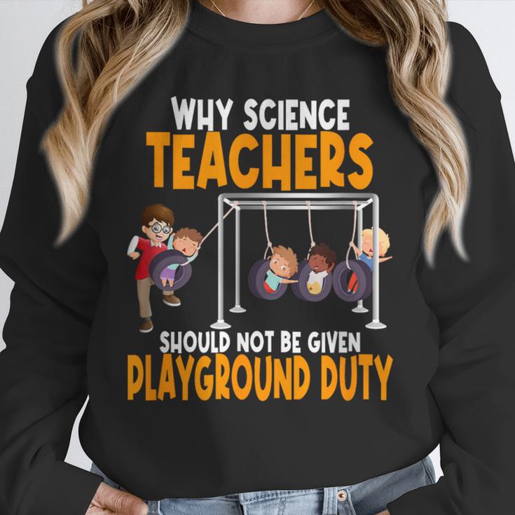 Why Science Teachers Should Not Be Given Playground Duty For Men Women Unisex Sweatshirt, novelty gifts, funny gifts Why Science Teachers Should Not Be Given Playground Duty For Men Women Unisex Sweatshirt, novelty gifts, funny gifts