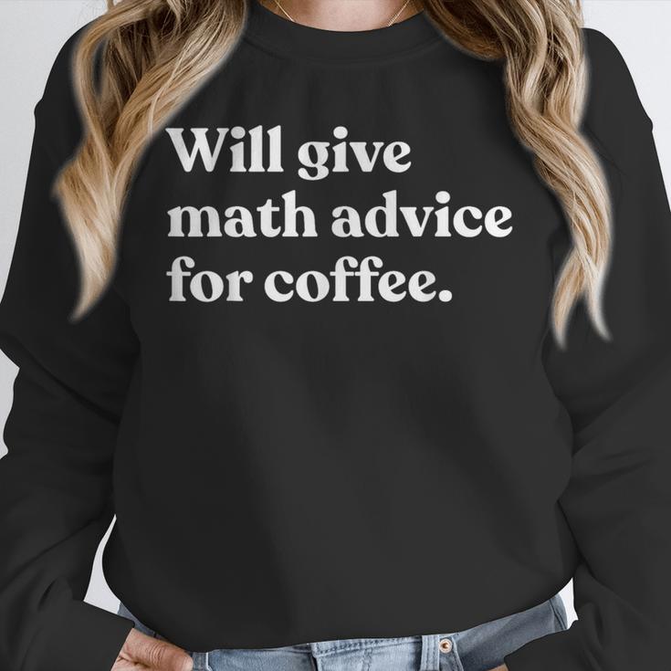 Will Give Math Advice For Coffee Math Teacher Unisex Sweatshirt, novelty gifts, funny gifts Will Give Math Advice For Coffee Math Teacher Unisex Sweatshirt, novelty gifts, funny gifts