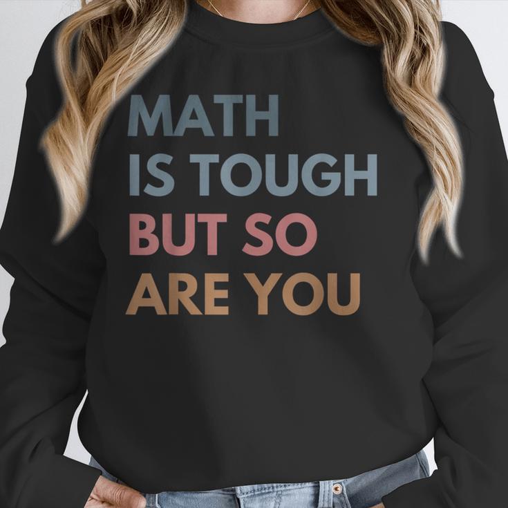 Women Math Is Tough But So Are You Math Teacher Mathematics Unisex Sweatshirt, novelty gifts, funny gifts Women Math Is Tough But So Are You Math Teacher Mathematics Unisex Sweatshirt, novelty gifts, funny gifts