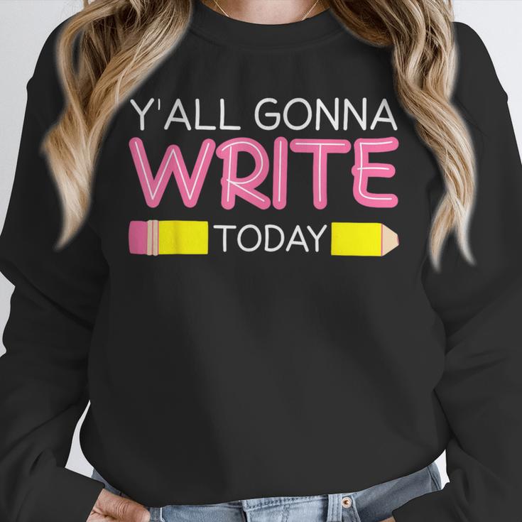 Y'All Gonna Write Today Writing Teacher English Teacher Joke Unisex Sweatshirt, novelty gifts, funny gifts Y'All Gonna Write Today Writing Teacher English Teacher Joke Unisex Sweatshirt, novelty gifts, funny gifts
