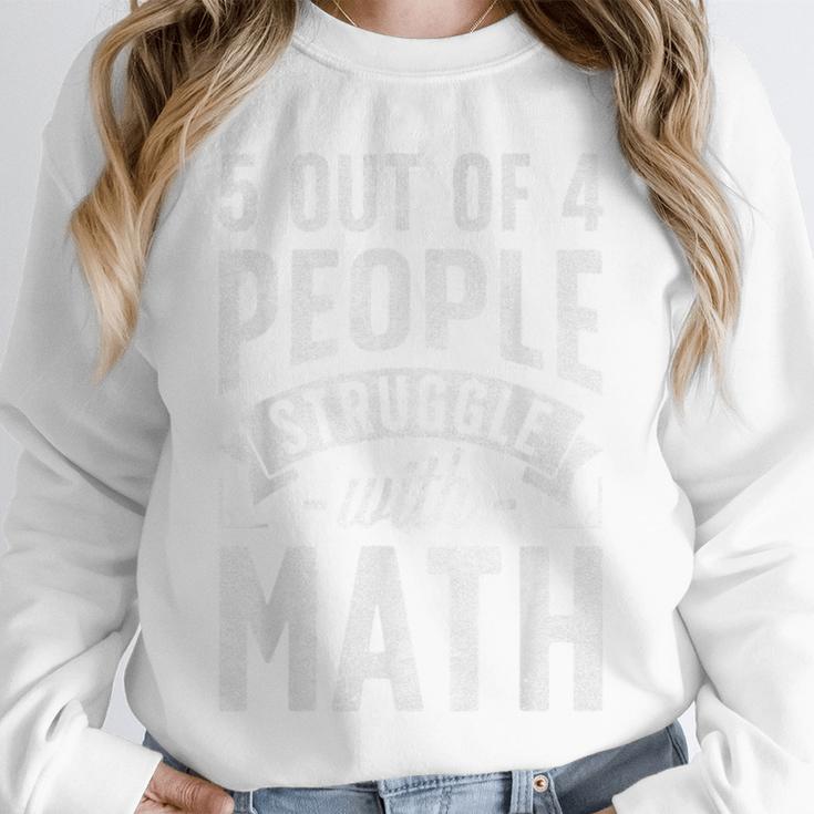 5 Out Of 4 People Struggle With Math Teacher Science Unisex Sweatshirt, novelty gifts, funny gifts 5 Out Of 4 People Struggle With Math Teacher Science Unisex Sweatshirt, novelty gifts, funny gifts